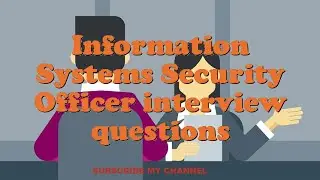 Information Systems Security Officer interview questions