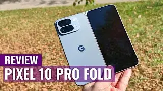 Обзор Google Pixel 10 Pro Fold: Премиальная сборка, премиальная цена