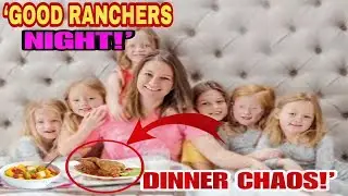 OutDaughtered: Danielle & Adam Reveal Their Chaotic Dinner Routine with Good Ranchers!