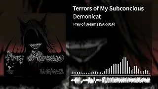 Demonicat - Terrors of My Subconcious [F/C SAR-014: Prey of Dreams]