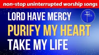 Ad Free Biblical Worship Songs - Glorifying Christ | Lord Have Mercy | Create In Me a Clean Heart |