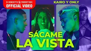 El Kairo & Only - Sacame la vista (Video Oficial)
