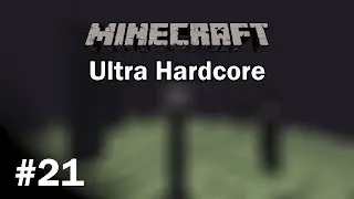 Minecraft - Ultra Hardcore - S1E21