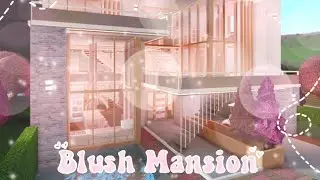 Blush Mansion Tour by frenchrxses💕 ~bloxburg~