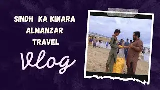travel new vilog | sindh ka kinara Al manzar jamshoro | #views #travel #beach #youtube #hyderabad