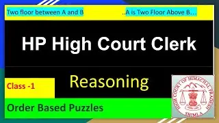 HP High Court Clerk | Reasoning | Class-1 | 2025 | Order Based Puzzles