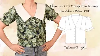 Comment Coudre un Chemisier &agrave; Col Vintage - Tuto &eacute;tape par &eacute;tape - Patron PDF - Taille du 32 au 50