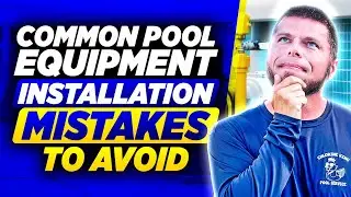 Are You Making These COMMON Pool Equipment Installation Mistakes?