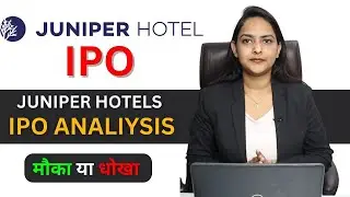 Juniper Hotels Limited IPO Details |  Apply Or Not? | CA Anusha Jain