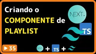 NextJS, TailwindCSS e Typescript: #35 - Criando componente de playlist