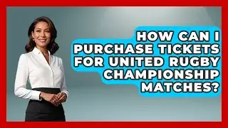 How Can I Purchase Tickets For United Rugby Championship Matches? - The Rugby Pros
