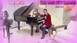 La Vie En Rose - Edith Piaf - Cung Đ&igrave;nh Lộc