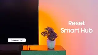 Reset the Smart Hub on your Samsung TV