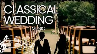 Classical Music for Weddings | Ceremony & Reception Instrumentals