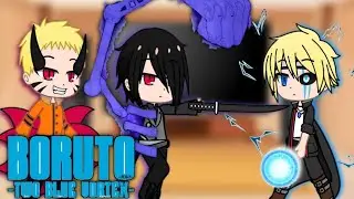 Boruto Adults React To Boruto || Boruto Two Blue Vortex || Gacha React