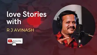 Love Stories with RJ Avinash