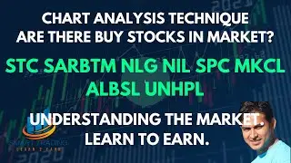Chart Analysis Technique. Are there buy stocks in Market? STC SARBTM NLG NIL SPC MKCL ALBSL UNHPL