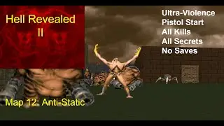 Let's Play Hell Revealed II Map 12: Anti Static (Ultra Violence 100%)
