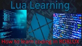 How to learn LUA coding in ROBLOX (game link in description)