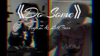 NCLine - 《Do Some》 feat. LeftFace, $injaZ(Audio)