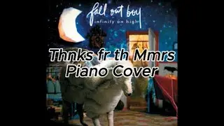 Thnks fr th Mmrs Piano Cover - Fall out Boy