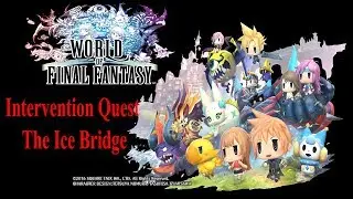 WORLD OF FINAL FANTASY - Intervention Quest The Ice Bridge