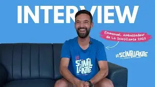 La Scintillante : le témoignage d'Emmanuel, ambassadeur pour la 4e fois !