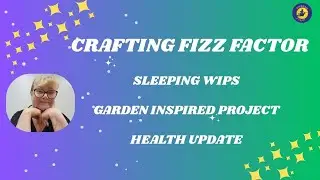 Fizz Factor: Незавершенные проекты для сна, проект, вдохновленный садом, и новости о самочувствии.