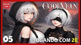 CODE VEIN - JOGANDO COM 2B #05 - CATEDRAL DO SANGUE SAGRADO (PS5 / PT-BR)