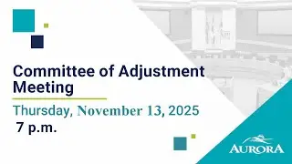 November 13, 2025 Committee of Adjustment Meeting