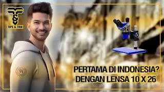 T&T Eps.81 Pertama Di Indonesia? Dengan Lensa 10 x 26 !!! MIKROSKOP MECHANIC TRINOKULER SPACE - B11