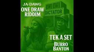Burro Banton &ndash; Tek A Set (Long Version) | ONE DRAW RIDDIM 2025 | JA-DAWG Reggae Mashup