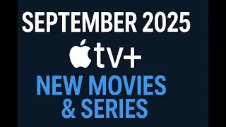Apple TV+ September 2025 | New Movies and TV Shows