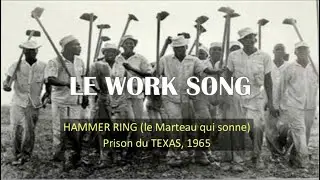 1/WORK SONG  HAMMER RING, Texas 1965 [Comment&eacute;]