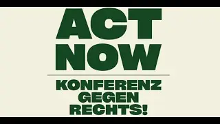 Act Now - Konferenz gegen Rechts