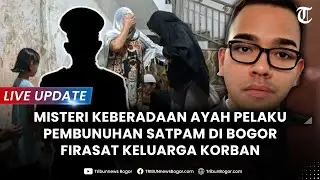 🔴LIVE UPDATE | TERUNGKAP MISTERI KEBEREADAAN Ayah Pelaku Pembunuhan Satpam, Motif Pembunuhan Korban