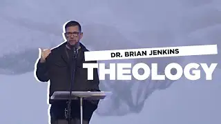 Theology | Dr. Brian Jenkins