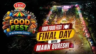 Our Special Guest Mann Qureshi | FBM Food Fest Final Day Highlights 🎉🍽️ @FlavourBoosterMasale-FBM