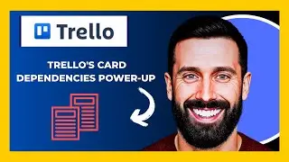 How To Use TRELLO.COM'S Card Dependencies Power Up (Full 2025 Guide)