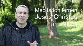 Meditation 9. Jesus Christus im Alltag / Herzensgebet / Jesusgebet lernen - Der Kurs. ML 209