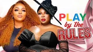 PLAY BY THE RULES l LATEST NIEGIRIAN MOVIE