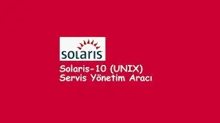 UNIX Ders-13 (Solaris-10 (UNIX) Servis Y&ouml;netim Aracı)
