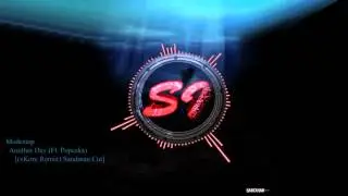 Modestep - Another Day (Ft.Popeska) [(xKore Remix)Sandman Cut]