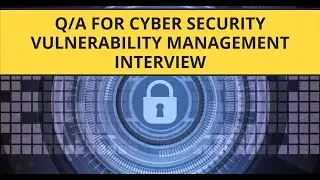 Top Cybersecurity & Vulnerability Management Interview Questions & Answers (2025)