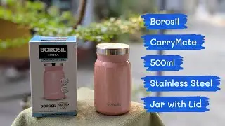 Borosil CarryMate 500ml Stainless Steel Jar with Lid | 12 hrs Hot & 13 hrs Cold#indiaunboxed