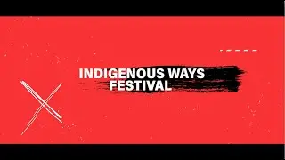 IndigenousWays Festival - May