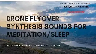 OVER 7 HOURS! DRONE FLYOVER SYNTHESIS SOUNDS! VIBRATIONS &bull; WHITE NOISE SOUND WAVES &bull;DEEP SLEEP