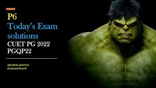 P6 Todays Exam solutions CUET PG 2022 PGQP22