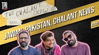 Pod#200 - Chalant Crew XXXX - Jawan, Pakistan, Chalant News Network
