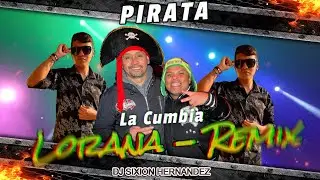 Pirata - La Cumbia Lorana - (DJsixion Hernandez - Tribal Mx - Violentos Beats Premium Hot)